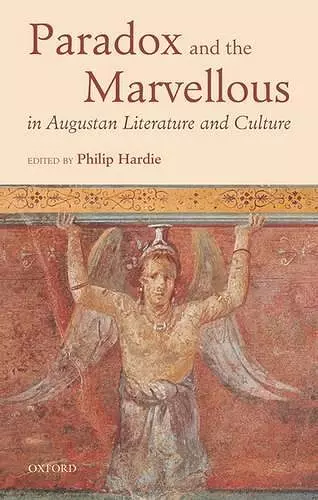 Paradox and the Marvellous in Augustan Literature and Culture cover