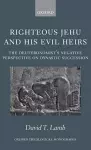 Righteous Jehu and his Evil Heirs cover