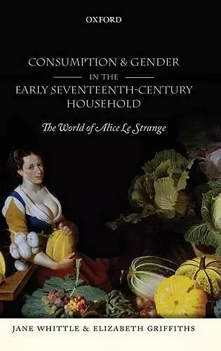 Consumption and Gender in the Early Seventeenth-Century Household cover