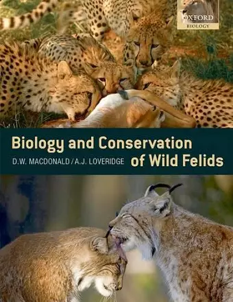 The Biology and Conservation of Wild Felids cover