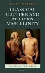 Classical Culture and Modern Masculinity cover