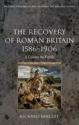 The Recovery of Roman Britain 1586-1906 cover