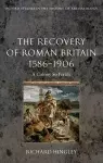 The Recovery of Roman Britain 1586-1906 cover