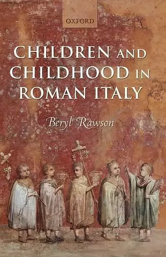 Children and Childhood in Roman Italy cover