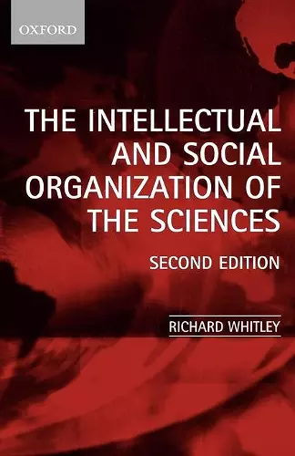 The Intellectual and Social Organization of the Sciences cover