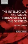 The Intellectual and Social Organization of the Sciences cover