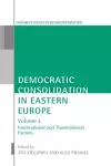 Democratic Consolidation in Eastern Europe: Volume 2: International and Transnational Factors cover