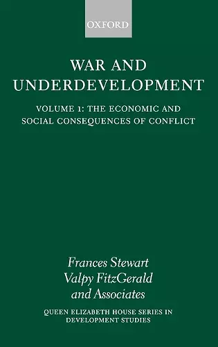 War and Underdevelopment: Volume 1: The Economic and Social Consequences of Conflict cover