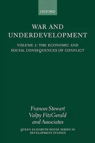 War and Underdevelopment: Volume 1: The Economic and Social Consequences of Conflict cover