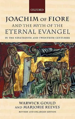 Joachim of Fiore and the Myth of the Eternal Evangel in the Nineteenth and Twentieth Centuries cover