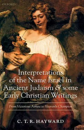 Interpretations of the Name Israel in Ancient Judaism and Some Early Christian Writings cover