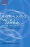 Abortion Politics, Women's Movements, and the Democratic State cover