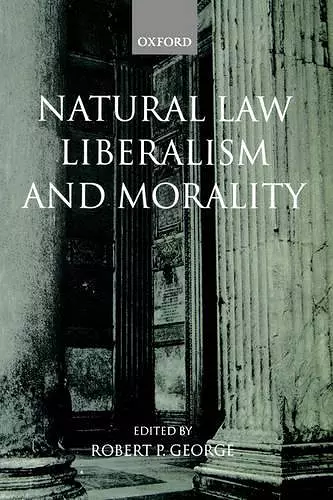 Natural Law, Liberalism, and Morality cover