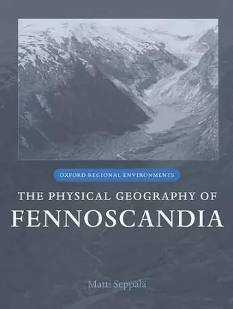 The Physical Geography of Fennoscandia cover