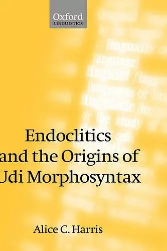 Endoclitics and the Origins of Udi Morphosyntax cover