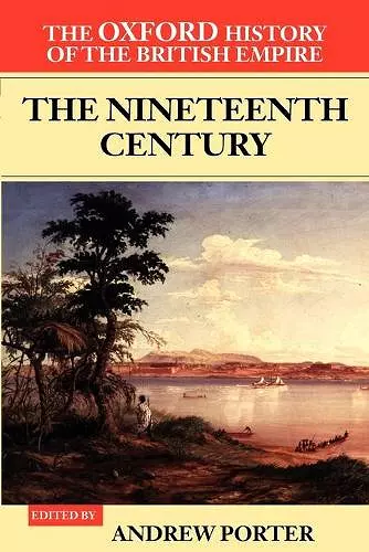 The Oxford History of the British Empire: Volume III: The Nineteenth Century cover