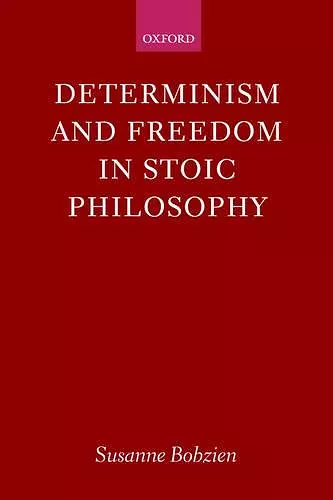 Determinism and Freedom in Stoic Philosophy cover