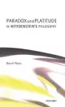 Paradox and Platitude in Wittgenstein's Philosophy cover