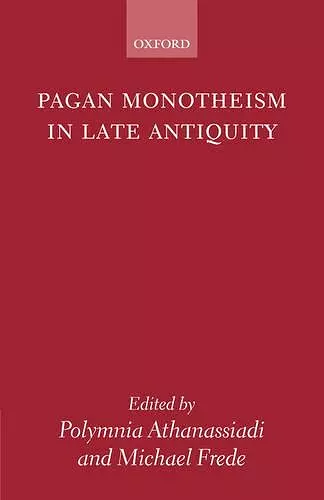 Pagan Monotheism in Late Antiquity cover