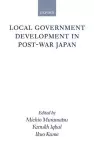 Local Government Development in Post-war Japan cover