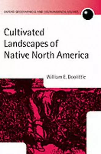 Cultivated Landscapes of Native North America cover