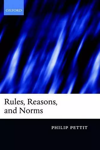 Rules, Reasons, and Norms cover