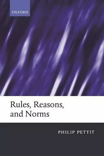 Rules, Reasons, and Norms cover