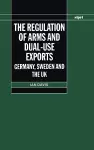 The Regulation of Arms and Dual-Use Exports cover