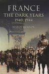 France: The Dark Years, 1940-1944 cover