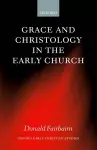 Grace and Christology in the Early Church cover