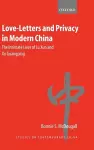 Love-Letters and Privacy in Modern China cover