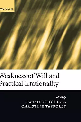 Weakness of Will and Practical Irrationality cover