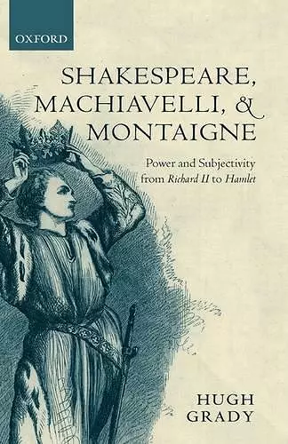 Shakespeare, Machiavelli, and Montaigne cover