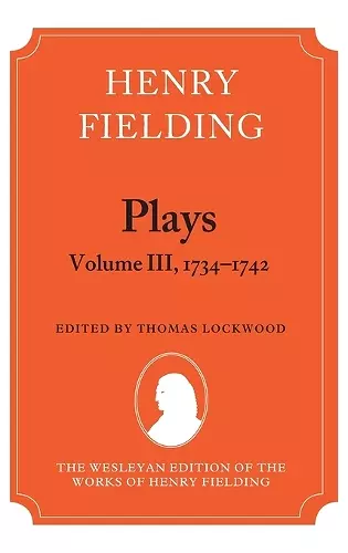 Henry Fielding - Plays, Volume III 1734-1742 cover