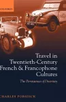 Travel in Twentieth-Century French and Francophone Cultures cover