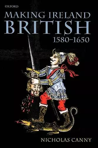 Making Ireland British 1580-1650 cover