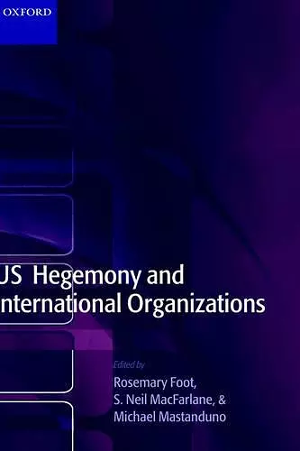 US Hegemony and International Organizations cover