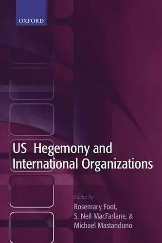 US Hegemony and International Organizations cover