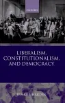 Liberalism, Constitutionalism, and Democracy cover