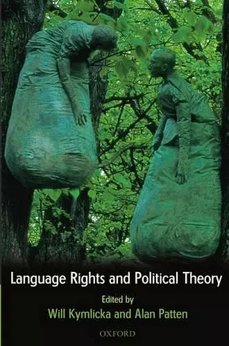Language Rights and Political Theory cover