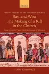 East and West - The Making of a Rift in the Church cover