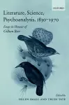 Literature, Science, Psychoanalysis, 1830-1970 cover