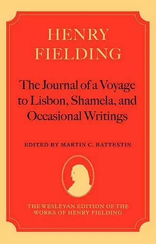 Henry Fielding - The Journal of a Voyage to Lisbon, Shamela, and Occasional Writings cover