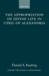 The Appropriation of Divine Life in Cyril of Alexandria cover