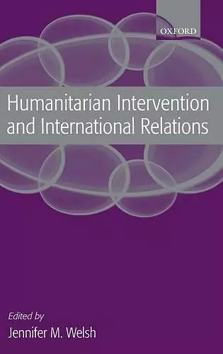 Humanitarian Intervention and International Relations cover