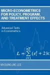 Micro-Econometrics for Policy, Program and Treatment Effects cover