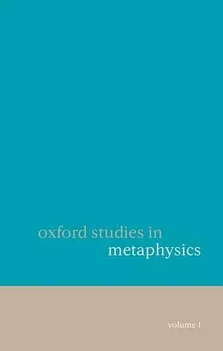 Oxford Studies in Metaphysics Volume 1 cover