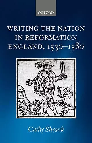 Writing the Nation in Reformation England, 1530-1580 cover