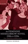 The Feminine Middlebrow Novel, 1920s to 1950s cover