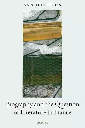 Biography and the Question of Literature in France cover